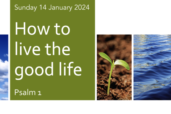 How to live the good life Psalm 1