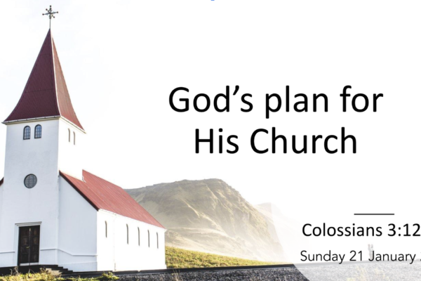 God's Plan for His Church Colossians 3:12-17